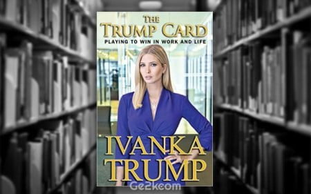 "The Trump Card: Playing to Win in Work and Life", de Ivanka Trump