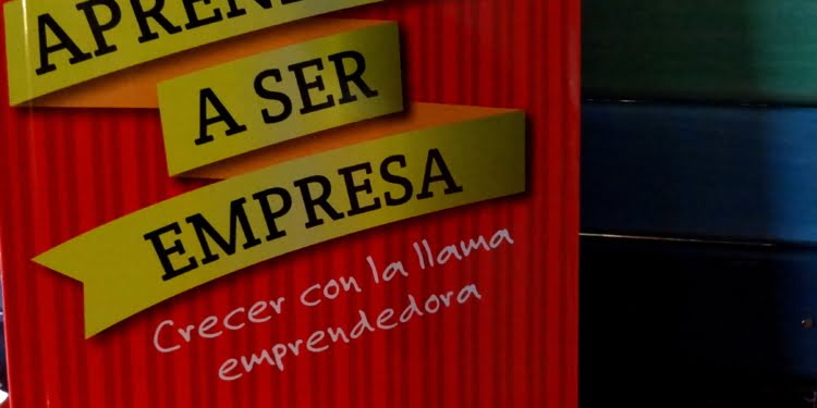 NOVEDAD: Aprendiendo a Ser Empresa, crecer con la llama emprendedora
