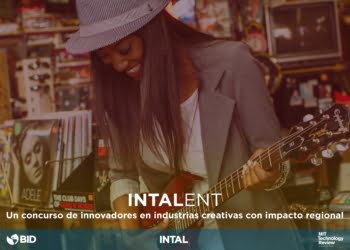 INTALENT, El concurso de INTAL y MIT Technology Review que premia al mejor proyecto de base tecnológica y cultural de América Latina y el Caribe