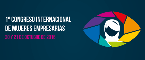 1° Congreso Internacional de Mujeres Empresarias: Innovación y Liderazgo 3.0