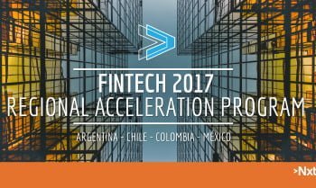 NXTP Labs abre su convocatoria del Programa Regional de Aceleración FinTech 2017
