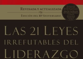LIBROS: ‘Las 21 Leyes irrefutables de Liderazgo’, de John C. Maxwell