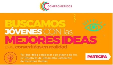 Desafío Comprometidos convoca a jóvenes latinoamericanos con las mejores ideas de Desarrollo Sostenible