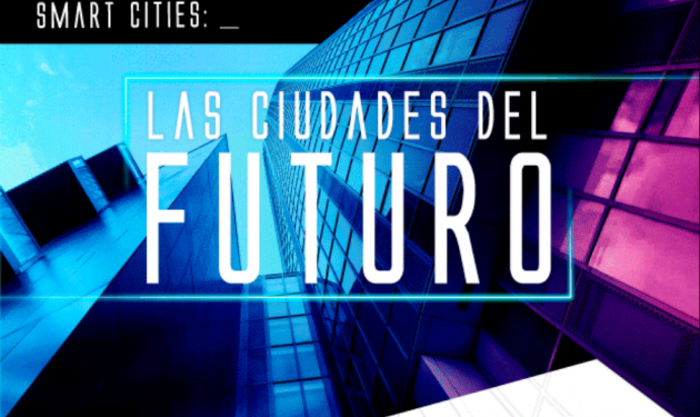 Smart Cities, ciudades al servicio de las personas