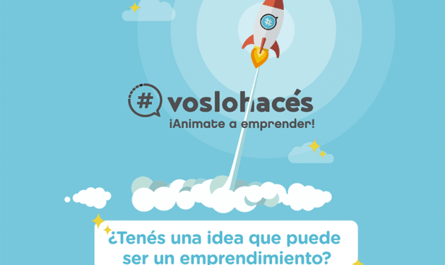 #VosLoHacés 2018, el concurso para los que sueñan con ser emprendedores