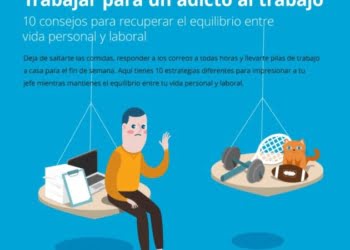 Trabajar para un adicto al trabajo: 10 consejos para recuperar el equilibrio entre tu vida laboral y personal (infografía)