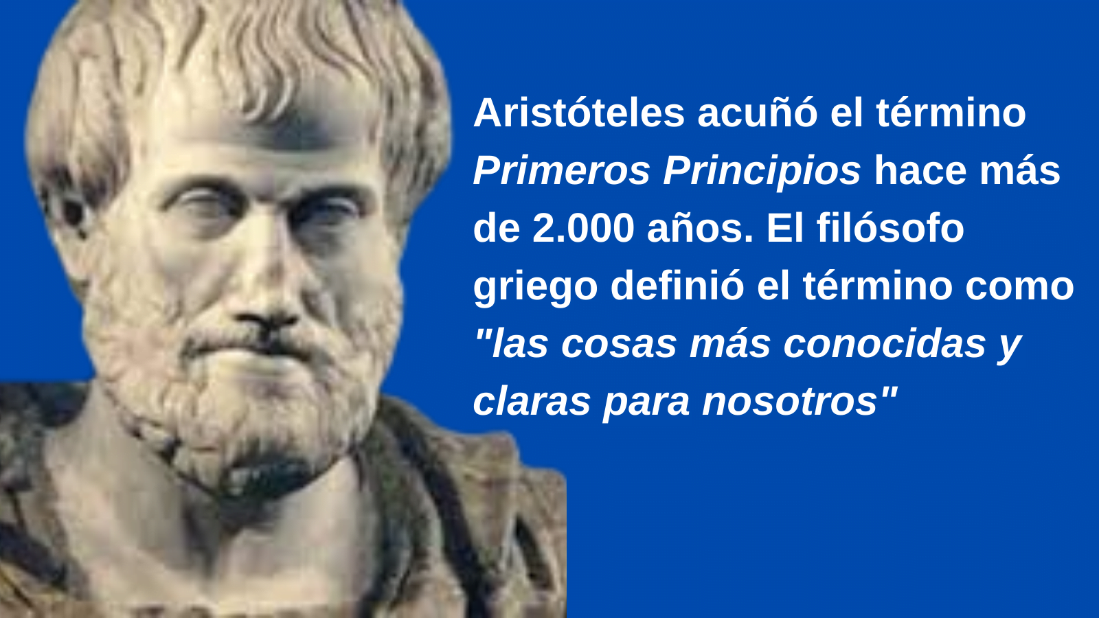Aristóteles acuñó el término "Primeros Principios"