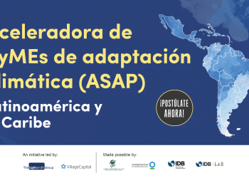 Abre la convocatoria para la aceleradora de PyMEs de adaptación climática (ASAP)