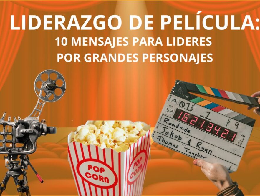 10 grandes personajes de películas y sus lecciones de liderazgo