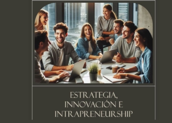 Transformación corporativa en la era de la disrupción: estrategia, innovación e intrapreneurship