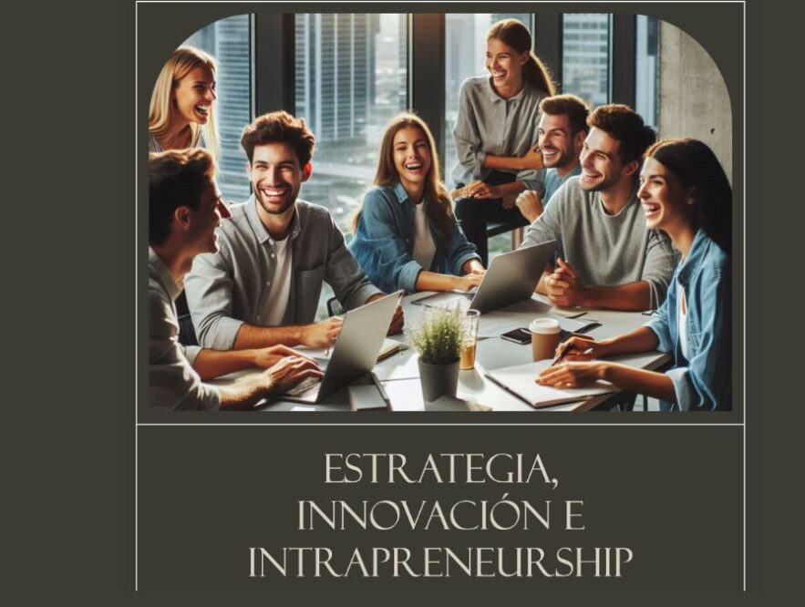 Transformación corporativa en la era de la disrupción: estrategia, innovación e intrapreneurship