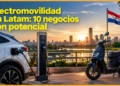 Electromovilidad en Latam: 10 negocios con potencial