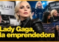 Lady Gaga, empresaria: cómo convirtió su fama en un negocio de maquillaje y giras millonarias