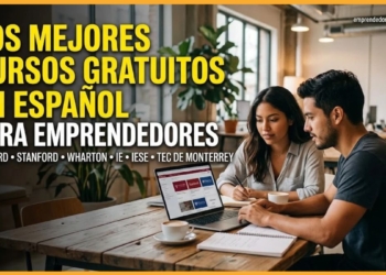 Los mejores cursos gratuitos en español para emprendedores (Harvard, Stanford, Wharton y más)